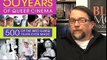 Fifty Years of Queer Cinema, 500 of the Best GLBTQ Films Ever Made