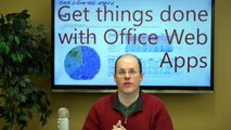 Microsoft Office 2013 - 15-Minute Webinar -- Getting things done with Office Web Apps