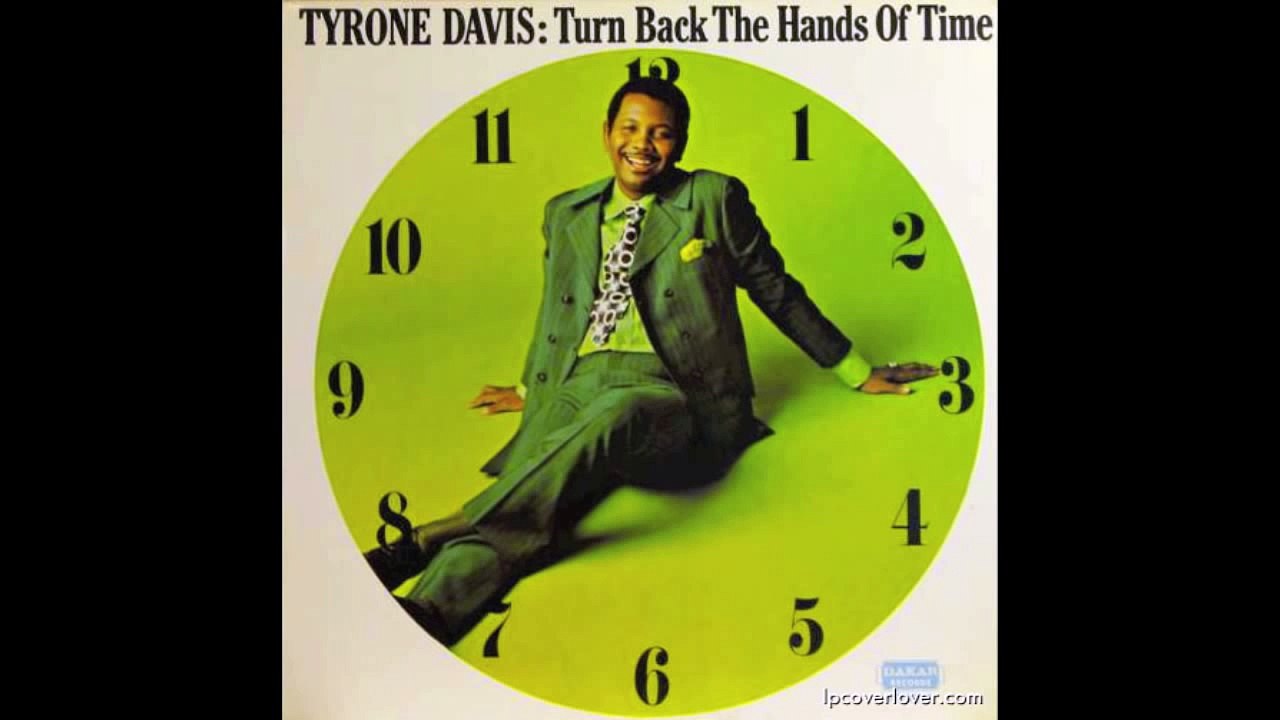 Tyrone Davis - If I Could Turn Back The Hands Of Time (Best Version)