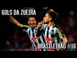 GOLS DA ZUEIRA - BRASILEIRÃO 2015 RODADA #16