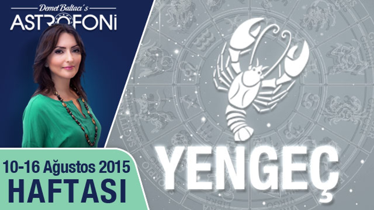 YENGEÇ haftalık yorumu 10-16 Ağustos 2015