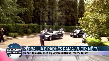 PËRBALLJA E RADHËS RAMA-VUCIC NË TV