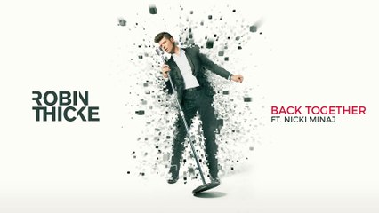 Robin Thicke - Back Together (Audio) ft. Nicki Minaj