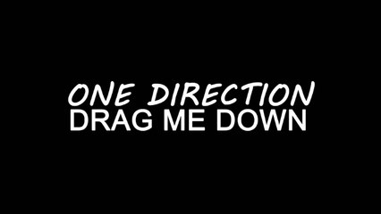 One Direction - Drag Me Down (Lyrics)