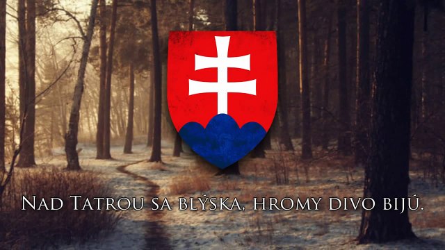 National Anthem of Slovakia - Nad Tatrou sa blýska