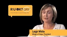 Wings of Hope's Leigh White explains its work in supporting people bereaved by suicide (R U OK?)