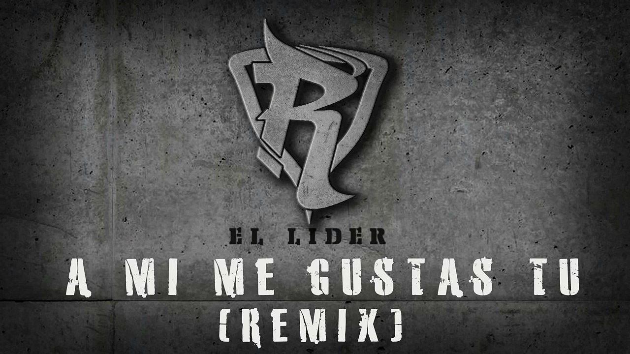 A Mi Me Gustas Tú [Remix] - Reykon Feat. El oMy ®