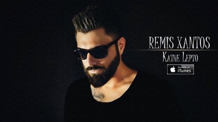 Remis Xantos - Κάθε Λεπτό
