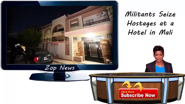 Militants Seize Hostages at a Hotel in Mali