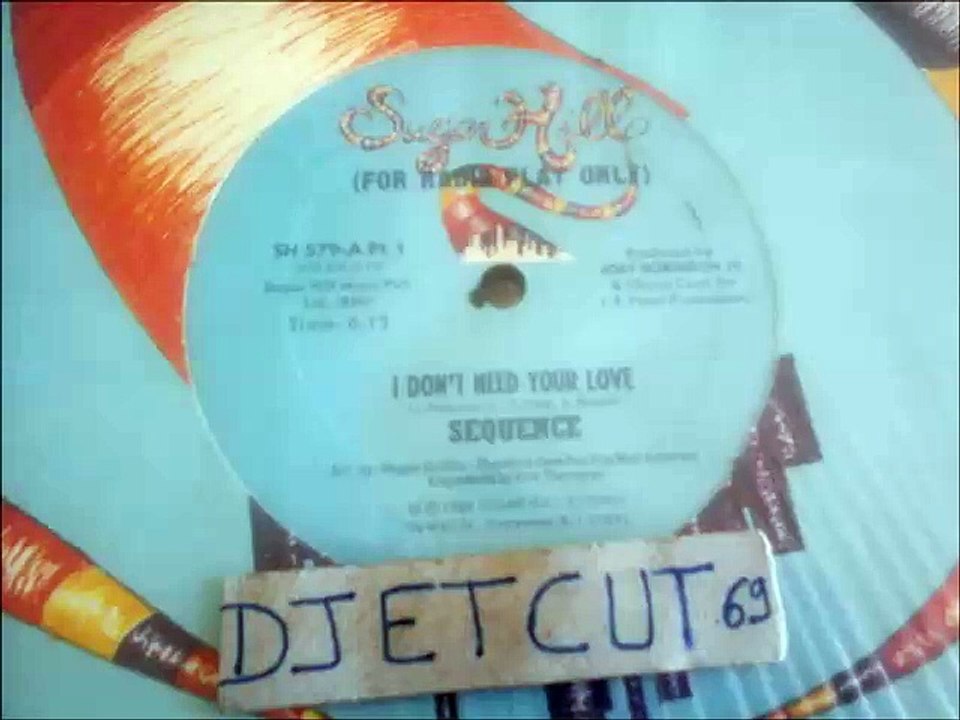 SEQUENCE -I DON'T NEED YOUR LOVE(RIP ETCUT)SUGAR HILL REC 82