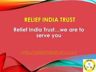 Relief India Trust…we are to serve you
