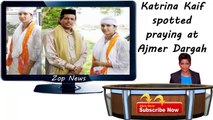 Katrina Kaif spotted praying at Ajmer Dargah