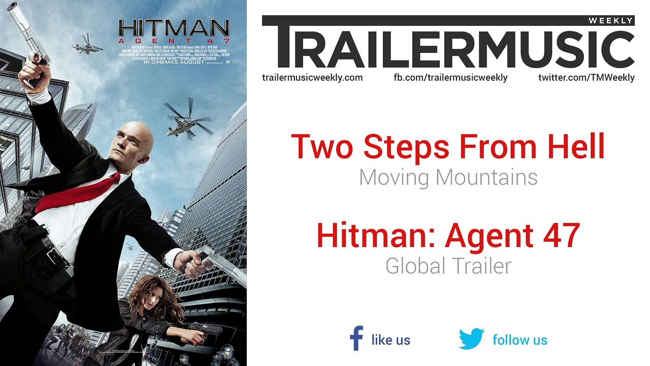 Hitman: Agent 47 - Global Trailer Music #2 (Two Steps From Hell - Moving Mountains)