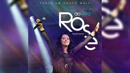 Rose Nascimento - Tente um Pouco Mais ( 2015 )