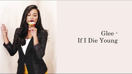 Glee - If I Die Young (Lyrics + Pictures)