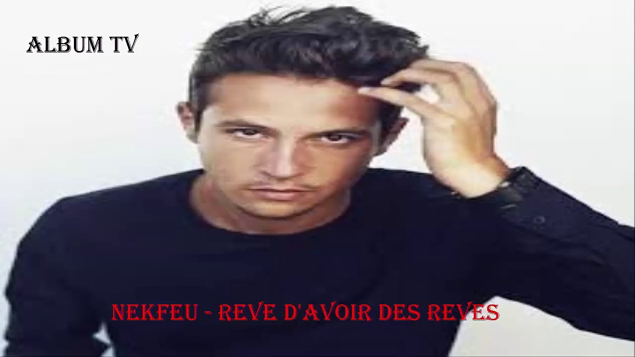 Nekfeu - Reve D'avoir Des Reves