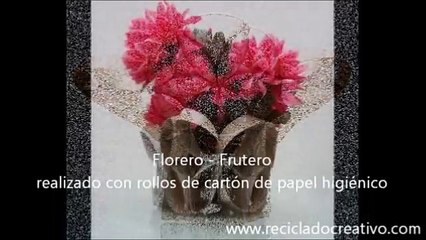 Cómo hacer un Florero Frutero con tubos de rollos de papel higiénico-Vase with toilet paper rolls