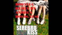 KISS SEREBRO BOOTLEG REMIX BY ANDREA BOLOGNESE