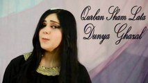 Dunya Ghazal - Qurban Sham Lata