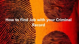 How to Find Job with your Criminal Record