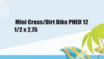 Mini Cross/Dirt Bike PNEU 12 1/2 x 2,75