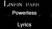 Linkin Park - Powerless LYRICS