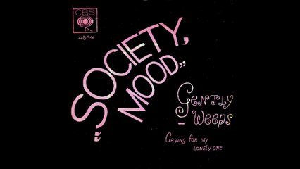 Society Mood: Gently weeps/Crying for my lonely one.