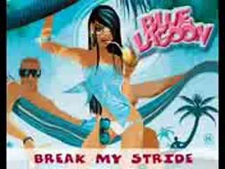 blue lagoon break my stride