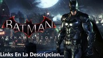 Descargar e Instalar Batman Arkham Knight Para PC   Español 2015