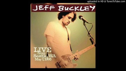 07 - Jeff Buckley - Last Goodbye (From King Theater, Seattle, WA, May 7, 1995)