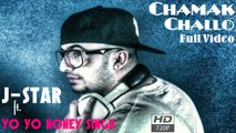 Chamak Challo (Full Video) by J-Star ft. Yo Yo Honey Singh - Latest Punjabi Songs 2015 HD