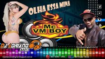 Dj Adriano MS - Ft MC VM Boy - Olha essa Mina (2015)