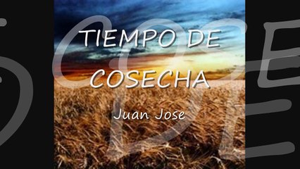 Musica Cristiana -- Tiempo de cosecha --- Juan Jose