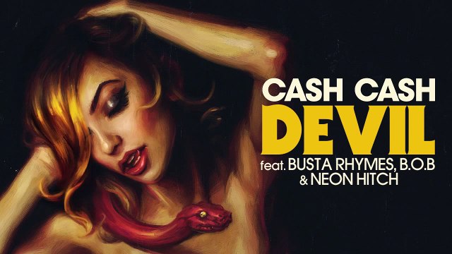 Cash Cash - Devil feat. Busta Rhymes, B.o.B & Neon Hitch