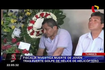 Tumbes: fiscalía investiga muerte de joven tras golpe de hélice de helicóptero
