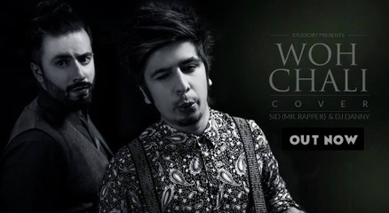 Woh Chali (Cover) Feat Sid (Mr.Rapper)