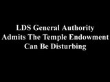 LDS General Authority Admits The Temple Endowment Can Be Disturbing