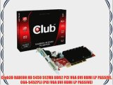 Club3D RADEON HD 5450 512MB DDR2 PCI VGA DVI HDMI LP PASSIVE CGA-5452PLI (PCI VGA DVI HDMI