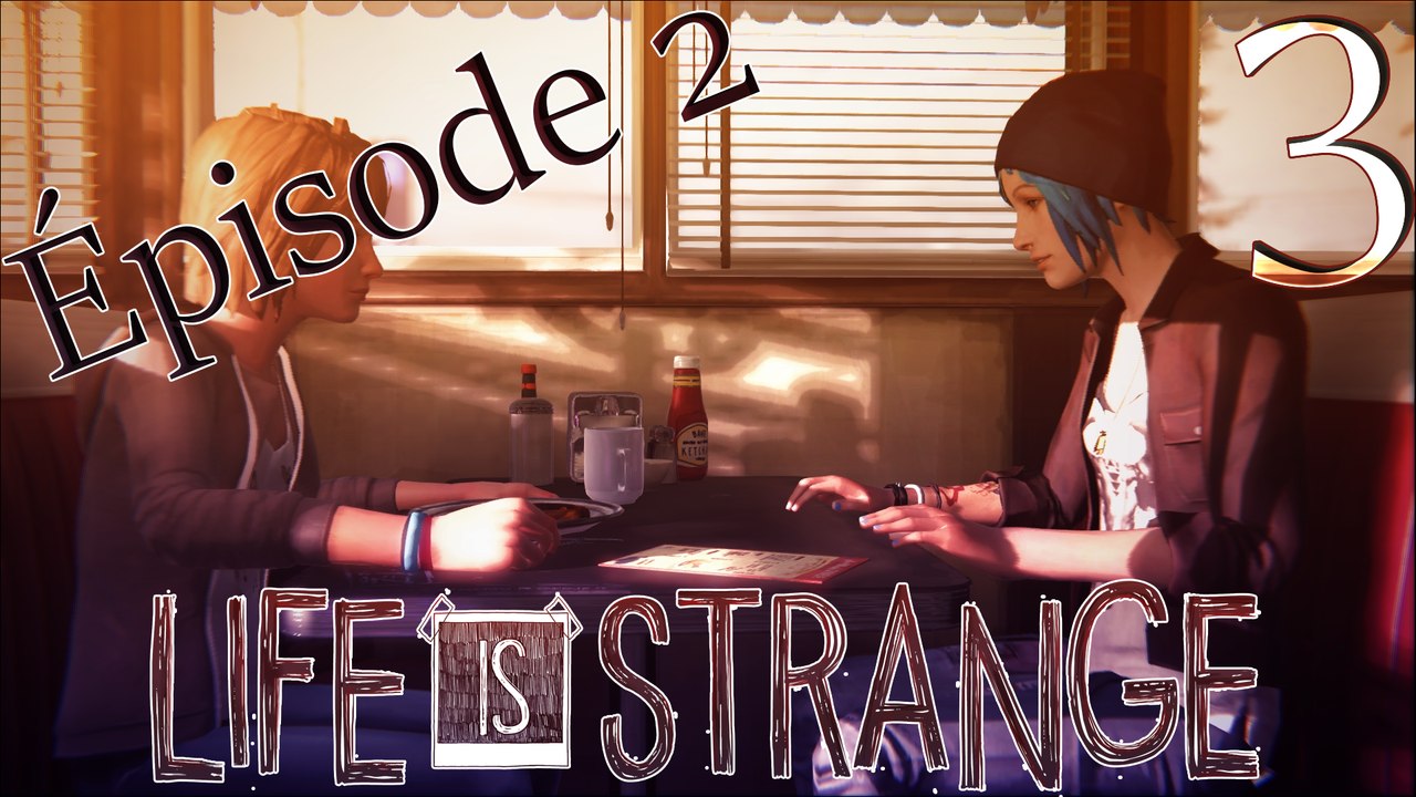 Life is stange [Épisode 2] -  3 Le Diner