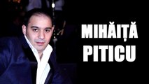 Mihaita Piticu - Femeia ce te tradeaza ( Oficial Audio )