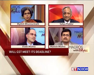 Macros With Mythili – Will GST Meet Its Deadline?