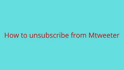How to subscribe from Mtweeter: Mtweeter