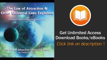 [Download PDF] The Law of Attraction and Other Universal Laws Explained A Guide to Using These Natural Laws