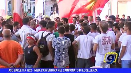 ASD BARLETTA 1922 | Inizia l'avventura nel campionato di Eccellenza