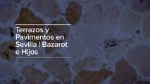 Pavimentos y Terrazo en Sevilla | Bzarot e Hijos