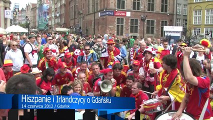 Hiszpanie i Irlandczycy o Gdańsku/Spanish and Irish fans about Gdansk