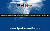 How to Import Pictures to iPad Air? How to Transfer Photos from Computer to iPad Air?