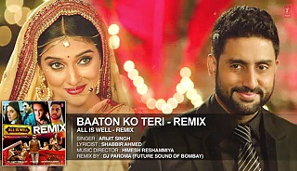 'Baaton Ko Teri (Remix)' Full video Song - Arijit Singh - Abhishek Bachchan, Asin