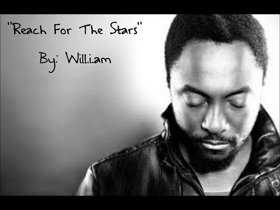 "Reach For The Stars" By: Will.i.am (Lyrics)