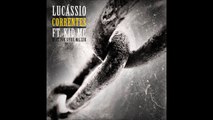 Lucassio - Correntes ft Kid Mc